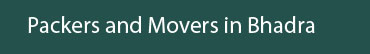 Packers and Movers Bhadra