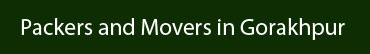 Packers and Movers Gorakhpur