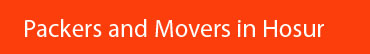 Packers and Movers Hosur