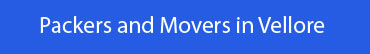 Packers and Movers Vellore